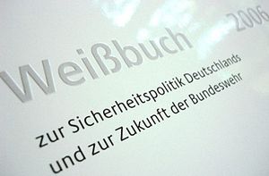Das Weißbuch 2006 zur Sicherheitspolitik Deutschlands. Quelle: Bundeswehr 